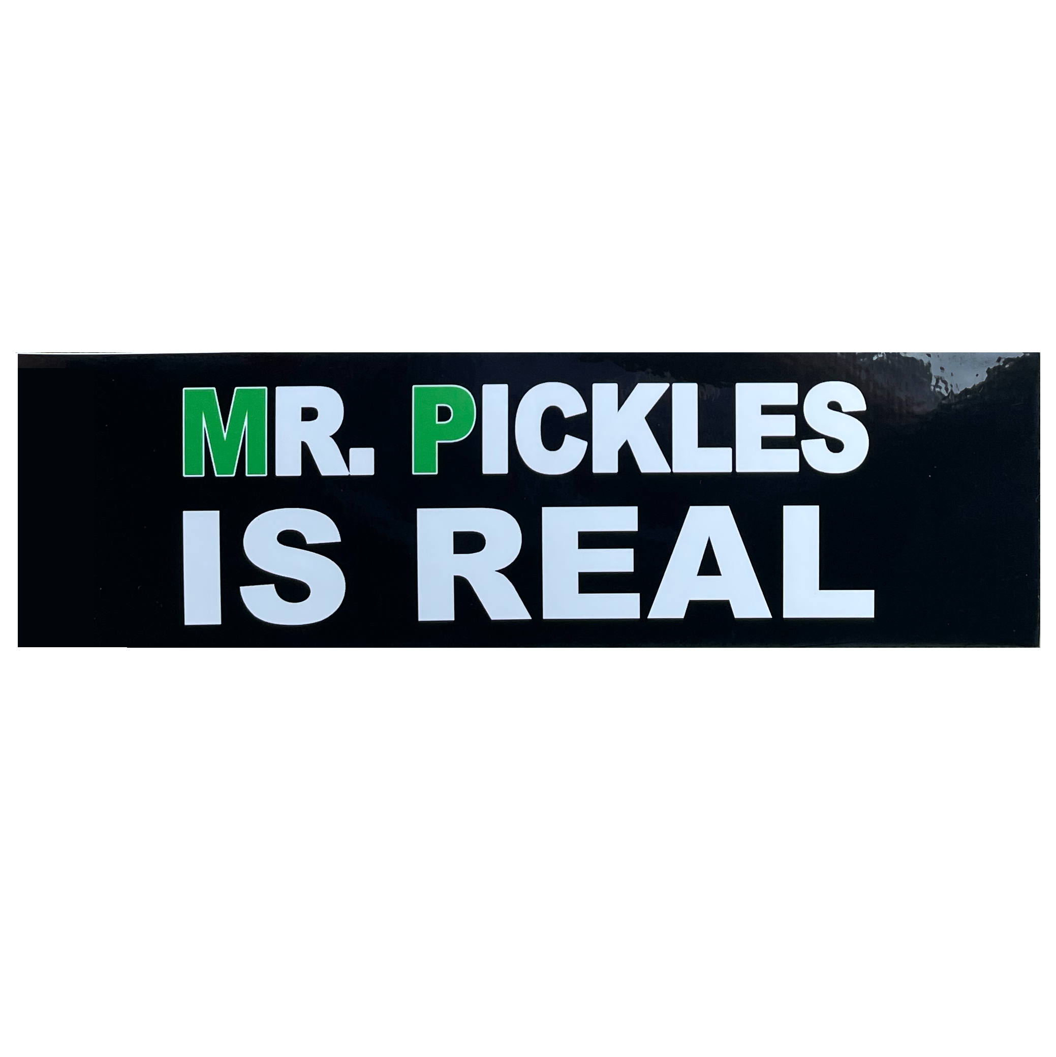 Mr. Pickles is Real Bumper Sticker