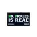 Mr. Pickles Is Real Sticker